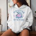 Moister Than An Oyster Apparel Women Hoodie Gifts for Her