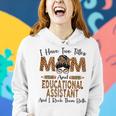 I Have Two Titles Mom & Educational Assistant Women Hoodie Gifts for Her