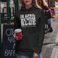 In April We Wear Blue Groovy Autism Awareness Women Hoodie Unique Gifts