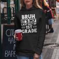 Bruh It's My Last Day Of 1St Grade Teacher Summer Vacation Women Hoodie Unique Gifts
