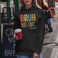 Bruh We Out Principal End Of School Year Teacher Summer Women Hoodie Funny Gifts