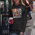 Bruh Show Your Staar Power Test Day Testing Teacher Women Women Hoodie Funny Gifts