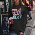 Test Day Teacher Donut Stress Just Do Your Best Women Hoodie Unique Gifts