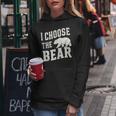 I'd Choose The Bear Would Rather Choose The Bear Women Hoodie Unique Gifts