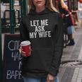 Let Me Ask My Wife Retro Vintage Women Hoodie Personalized Gifts