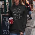 Nasty Make History Protest Feminist Fight Women Hoodie Unique Gifts