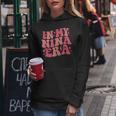 In My Nina Era Lover Groovy Retro Mom Mother's Day Women Hoodie Unique Gifts