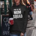 Part Of The Mom Squad Popular Family Parenting Quote Women Hoodie Unique Gifts