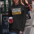 I Would Prefer Not To Philosophy Teacher Philosopher Women Hoodie Unique Gifts