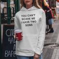 Can't Scare Me Two Sons Mother-Father Day Mom Dad Women Hoodie Unique Gifts