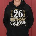 26 Años 26 Cumpleaños Birthday Queen 26 Sudadera con capucha para mujer