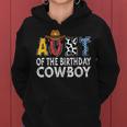 Aunt 1St Birthday Cowboy Western Aunt Birthday Boy Women Hoodie