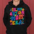 Autism Mom Autism Awareness In My Autism Mom Era Women Hoodie