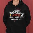 Awesome Occupational Nurse Who Loves Beer And Her Dog Women Hoodie