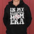 In My Baseball Mom Era Baseball Mama Game Day Women Hoodie