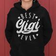 Best Gigi Ever Modern Calligraphy Font Mother's Day Gigi Women Hoodie