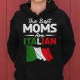 The Best Moms Are Italian Mom Women Hoodie