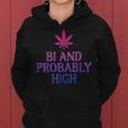 Bi And Probably High Bisexual Pride Flag Lgbt Weed Women Women Hoodie