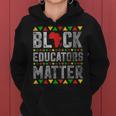 Black Educators Matter Teacher Black History Month Pride Women Hoodie