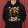 Black Mom Magic Unapologetically Melanin Queen Black History Women Hoodie