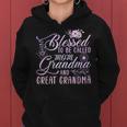 Blessed To Be Called Mom Grandma And Great Grandma Flower Women Hoodie