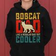 Bobcat Dad Like A Regular Dad But Cooler Cool Father's Day Women Hoodie