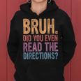 Bruh Did You Even Read The Directions Bruh Teacher Women Hoodie