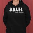 Bruh Formerly Known As Mom Women Hoodie