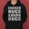 Chicken Nugs And Mama Hugs Toddler For Chicken Nugget Lover Women Hoodie