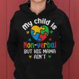 My Child Is Non Verbal But His Mama Ain't Autism Awareness Women Hoodie