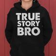 Christian True Story Bro Bible Women Hoodie