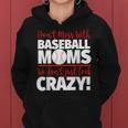 Crazy Baseball Mom We Don't Just Look Crazy Women Hoodie