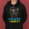 Dabbing 5Th Grade Nailed It Boys 5Th Grade Graduation Women Hoodie