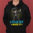 Dabbing 6Th Grade Nailed It Boys 6Th Grade Graduation Women Hoodie