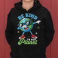 Dabbing Earth Be Kind To Our Planet Happy Earth Day 2024 Women Hoodie