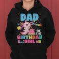 Dad Of The Birthday Axolotl Girl Dad And Mom Family Party Women Hoodie