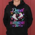 Dad Of The Birthday Girl Rolling Skate Family Bday Party Women Hoodie