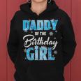 Daddy Of The Birthday Girl Family Snowflakes Winter Party Women Hoodie