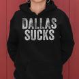 Dallas Sucks Hate City Gag Humor Sarcastic Quote Women Hoodie