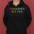 Dangerous But Fun Cool Sexy Girl Quote Women Hoodie