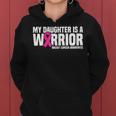 My Daughter Is A Warrior Pink Ribbon Breast Cancer Awareness Women Hoodie