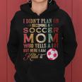 I Didn't Plan On Becoming A Soccer Mom Mother's Day Women Hoodie