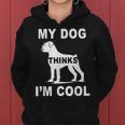 My Dog Think I'm Cool Boxer-Hundeliebhaber Papa Mama Familie Lustig Kapuzenpullover für Damen