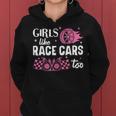 Drag Racing Race Car Girl Girls Like Race Cars Too Women Hoodie