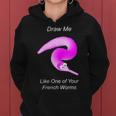 Draw Me Like One Of Your French Worms Worm On A String Meme Women Hoodie