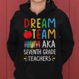 Dream Team Aka Seventh Grade Teacher Back To School Women Hoodie