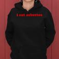 I Eat Asbestos Viral Meme Sarcastic Sarcasm Ludwig Pun Women Hoodie