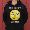 This Is How I Eye Roll Sarcastic Humor Emoticon Women Hoodie