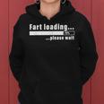 Fart Loading Please Wait Sarcastic Nerdy Social Interaction Women Hoodie