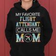My Favorite Flight Attendant Calls Me Mom Proud-Mother's Day Women Hoodie